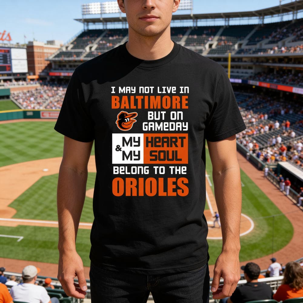 My Heart And My Soul Belong To The Orioles T Shirts