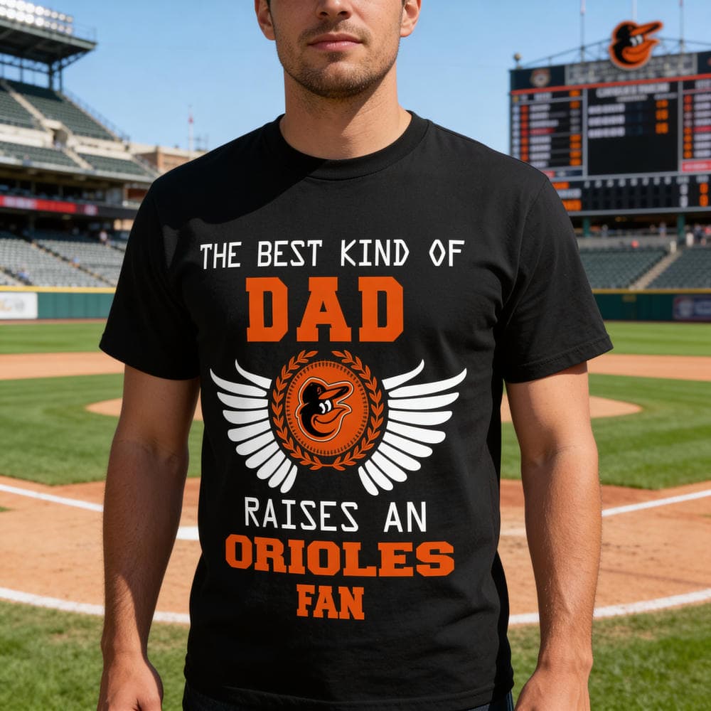 The Best Kind Of Dad Baltimore Orioles T Shirts