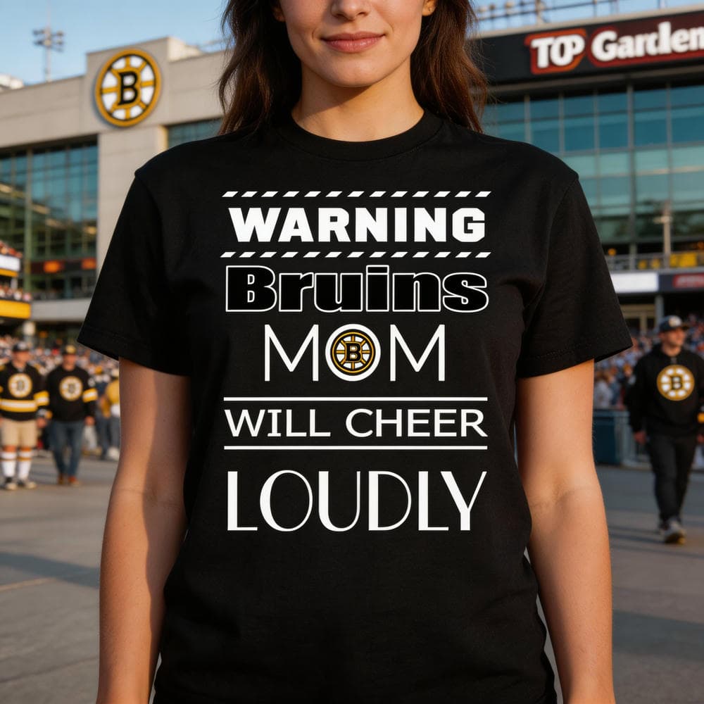 Warning Mom Will Cheer Loudly Boston Bruins T Shirts