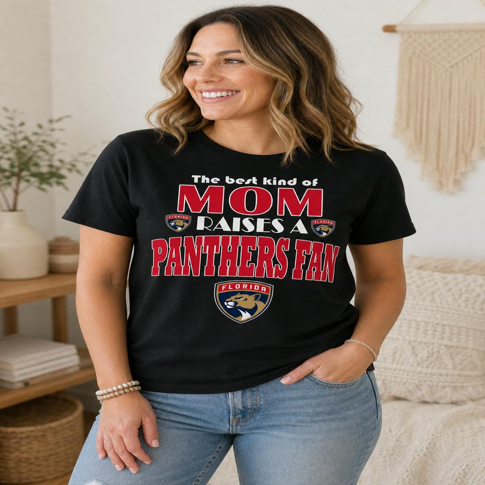 Best Kind Of Mom Raise A Fan Florida Panthers T Shirts