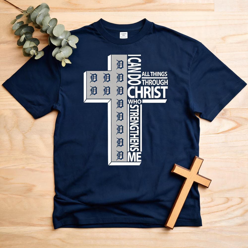 I Can Do All Things Through Christ Detroit Tigers T Shirts