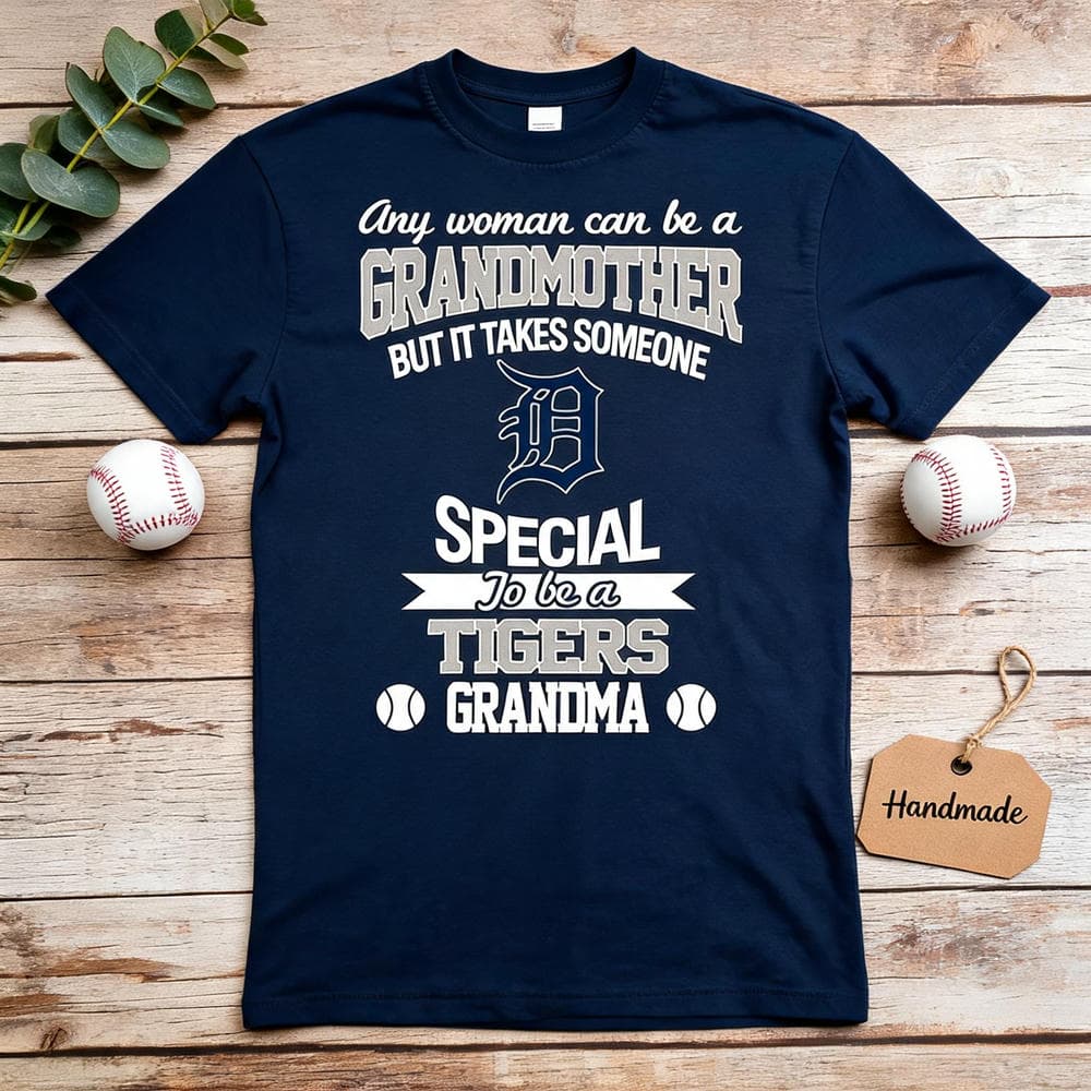 It Takes Someone Special To Be A Detroit Tigers Grandma T Shirts