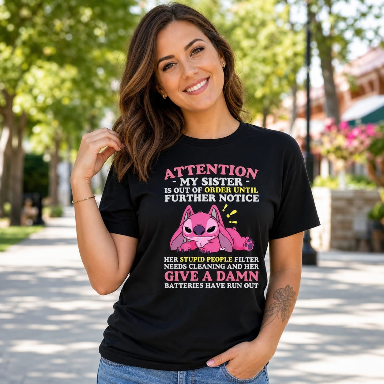 Attention My Sister Is Out Of Order Until Further Notice Her Stupid People Filter Needs Cleaning And Her Give A Damn Batteries Have Run Out Stitch Shirt