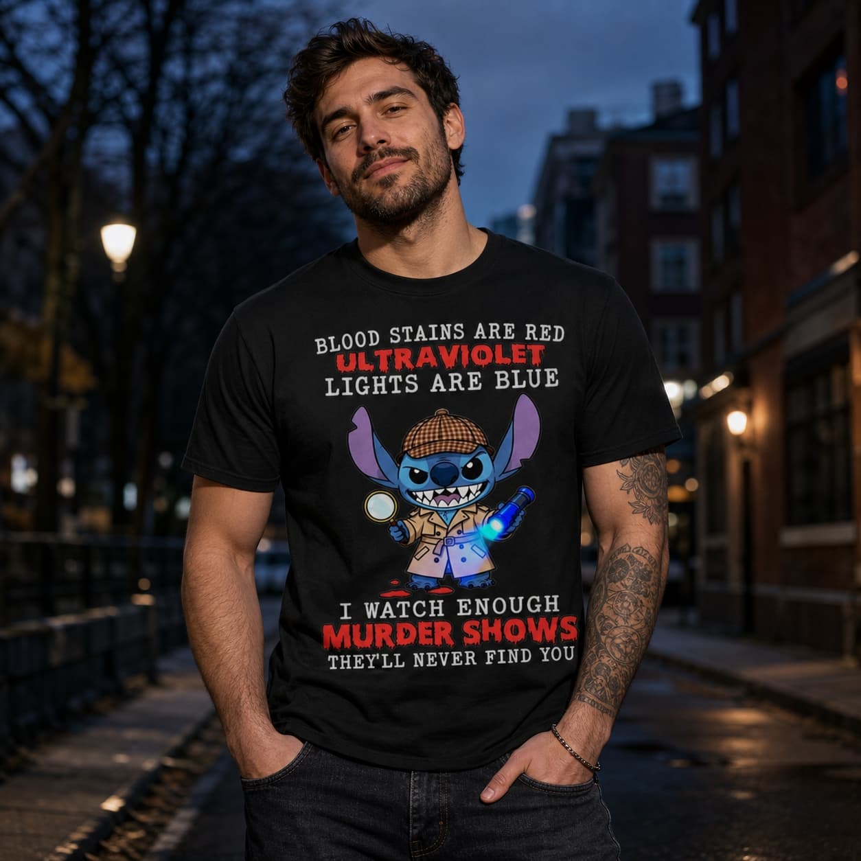 Blood Stains Are Red Ultraviolet Lights Are Blue I Watch Enough Murder Shows They’ll Never Find You-4 Stitch Shirt