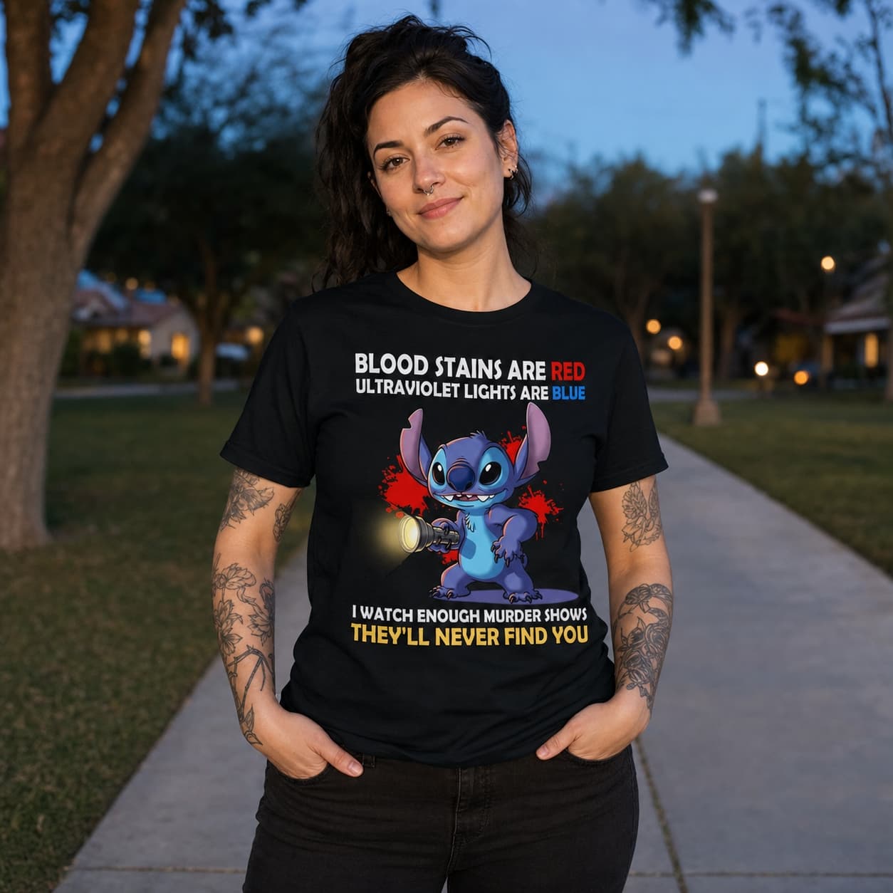 Blood Stains Are Red Ultraviolet Lights Are Blue I Watch Enough Murder Shows They’ll Never Find You Stitch Shirt