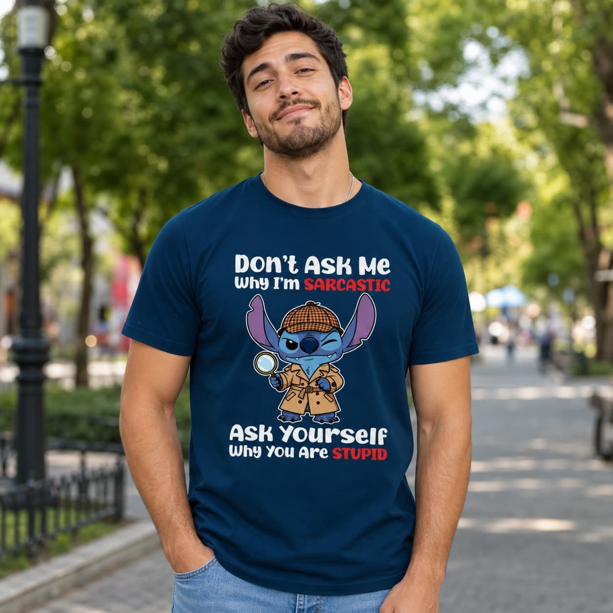 Don’t Ask Me Why I’m Sarcastic Ask Yourself Why You Are Stupid-2 Stitch Shirt