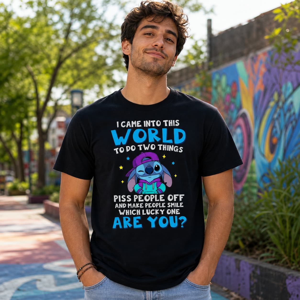 I Came Into This World To Do Two Things Piss People Off And Make People Smile Which Lucky One Are You Stitch Shirt