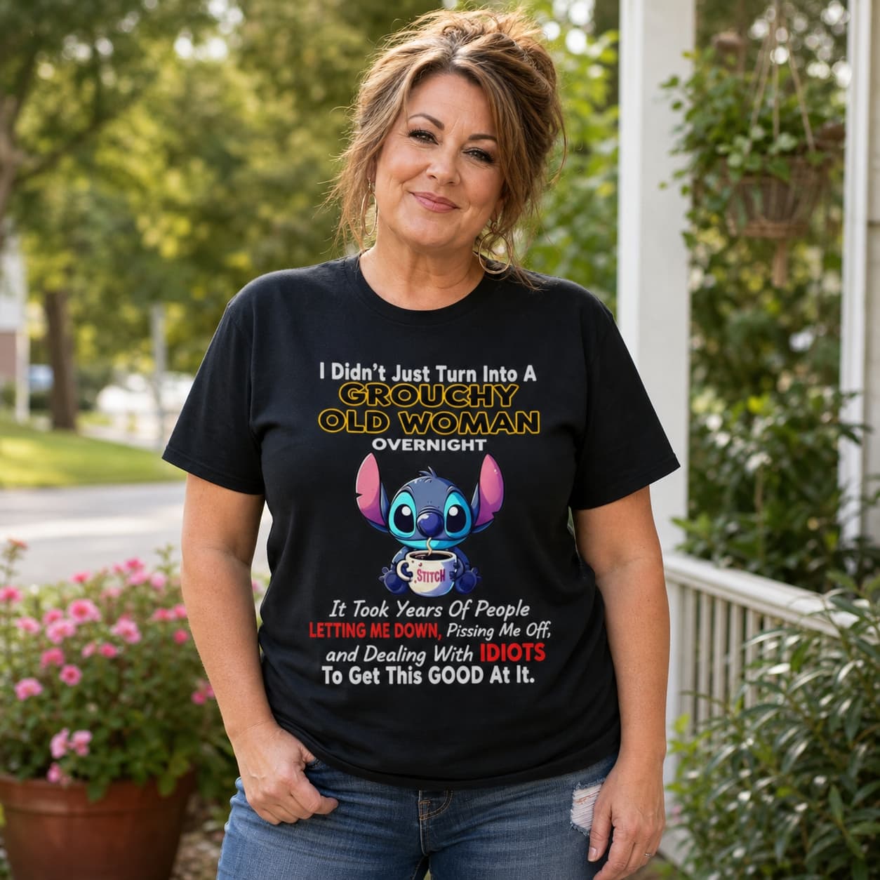 I Didn’t Just Turn Into A Grouchy Old Woman Overnight It Took Years Of People Letting Me Down Pissing Me Off And Dealing With Idiots To Get This Good At It-8 Stitch Shirt