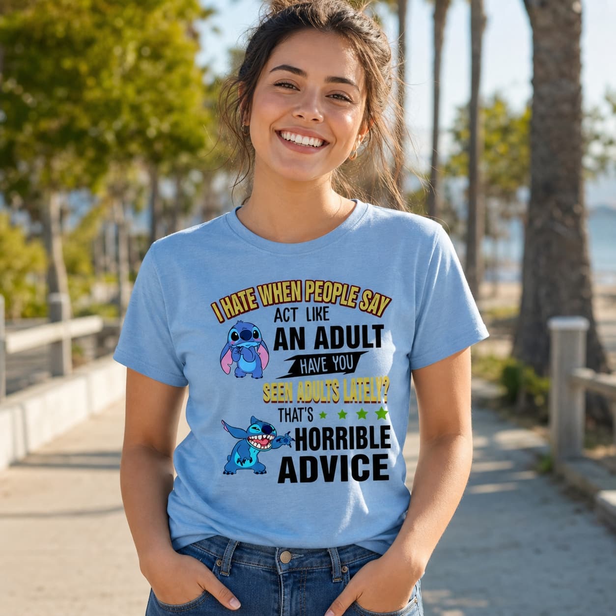 I Hate When People Say Act Like An Adult Have You Seen Adults Lately That’s Horrible Advice Stitch Shirt