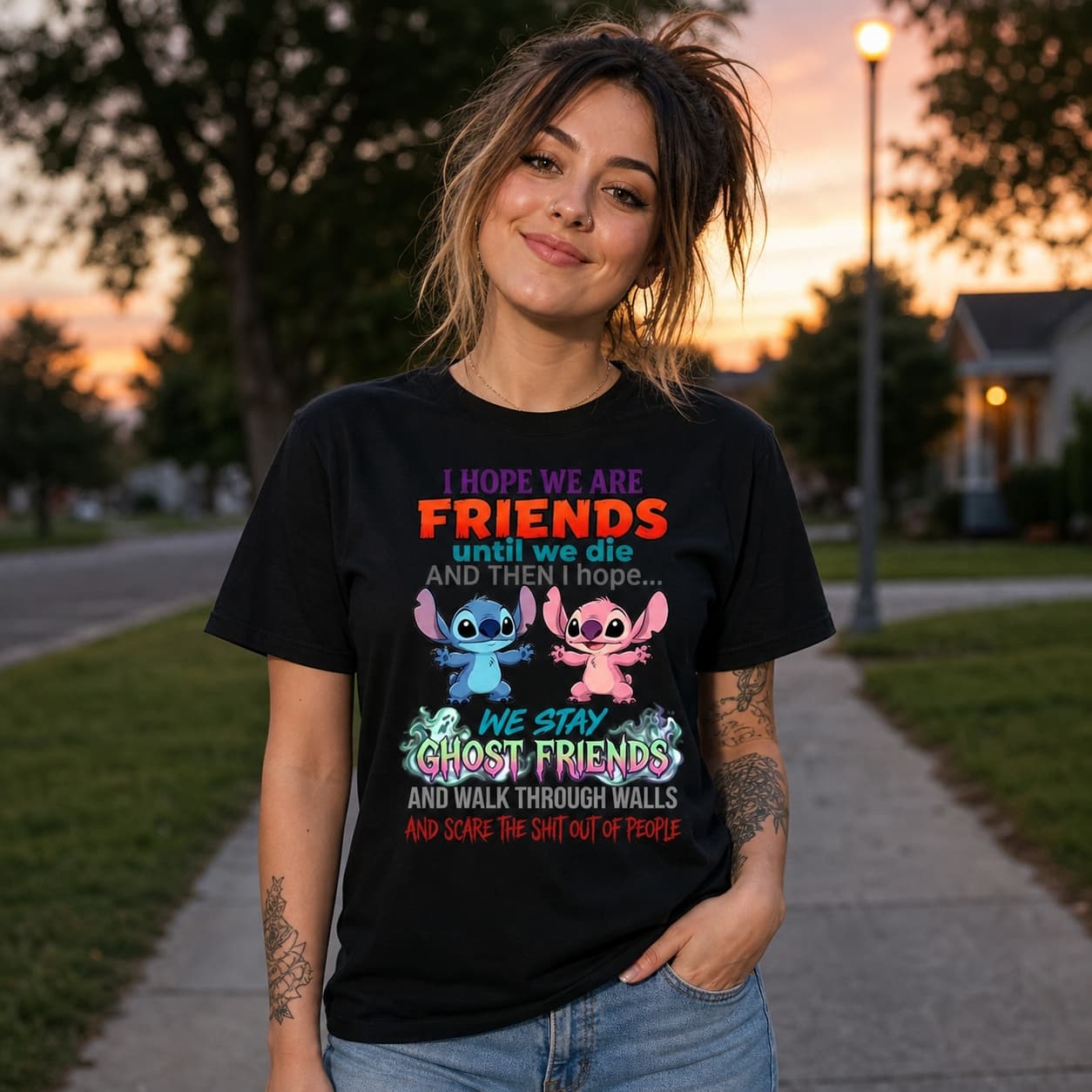 I Hope We Are Friends Until We Die And Then I Hope We Stay Ghost Friends And Walk Through Walls And Scare The Shit Out Of People Stitch Shirt