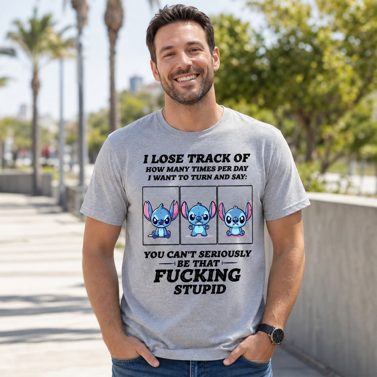 I Lose Track Of How Many Times Per Day I Want To Turn And Say You Can’t Seriously Be That Fucking Stupid-2 Stitch Shirt