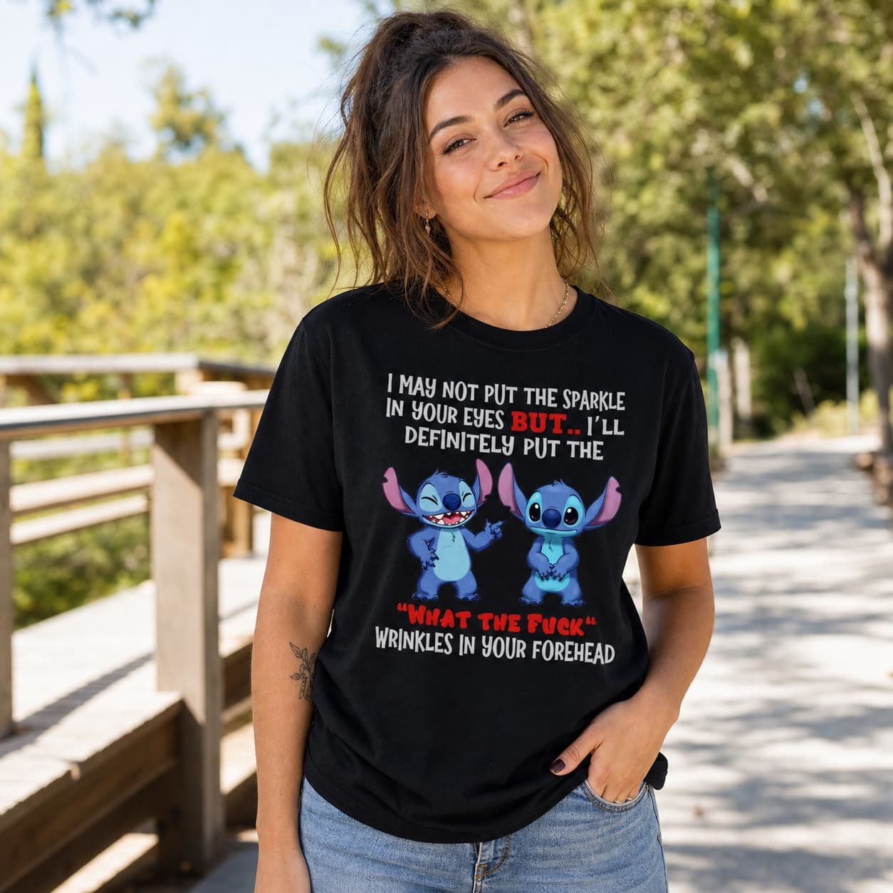 I MAY NOT PUT THE SPARKLE IN YOUR EYES BUT.. I’LL DEF[N]TELY PUT THE What the fuck WR[N]KLES IN YOUR FOREHEAD Stitch Shirt