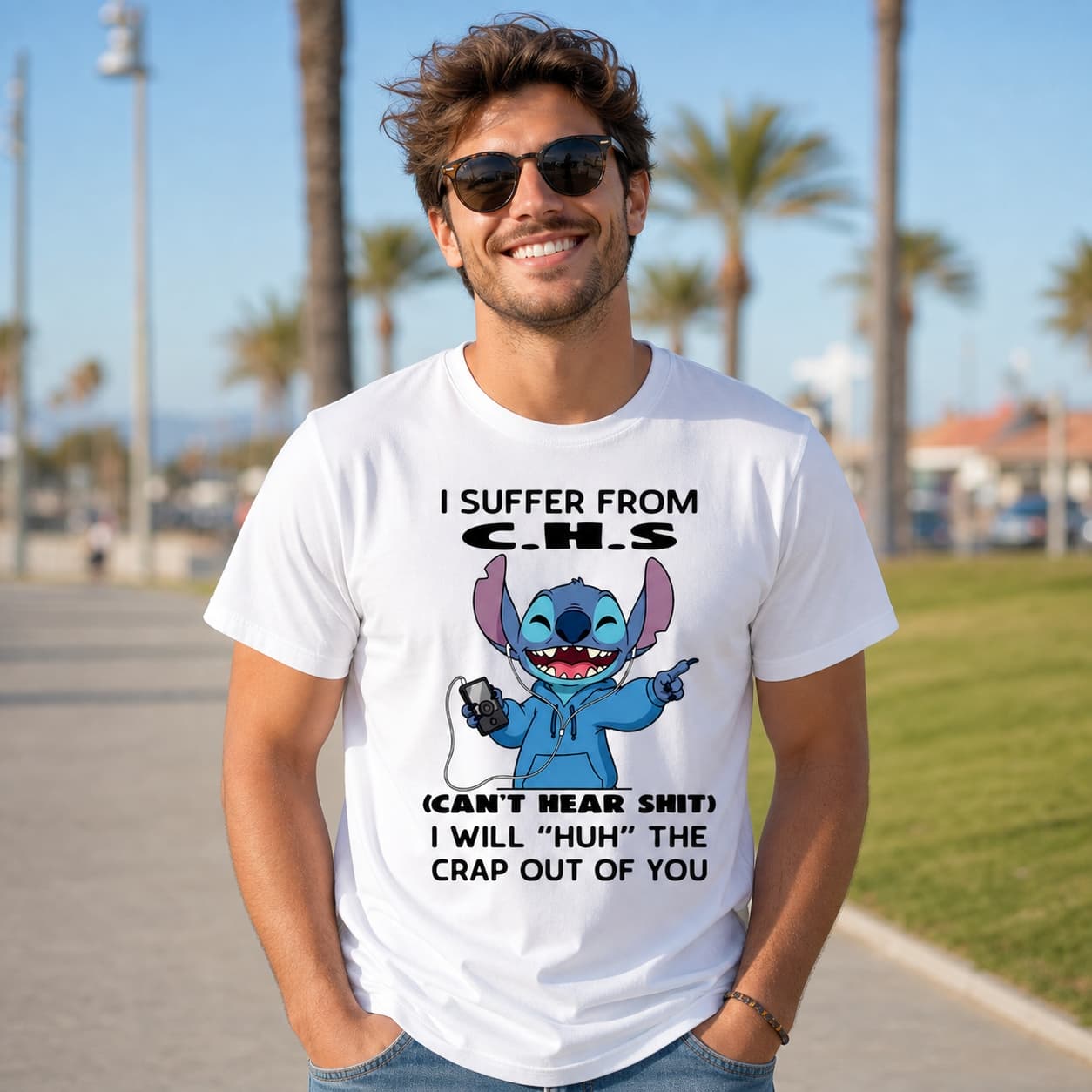 I Suffer From C.H.S (CAN’T HEAR SHIT) I Will HUH The Crap Out Of You Stitch Shirt