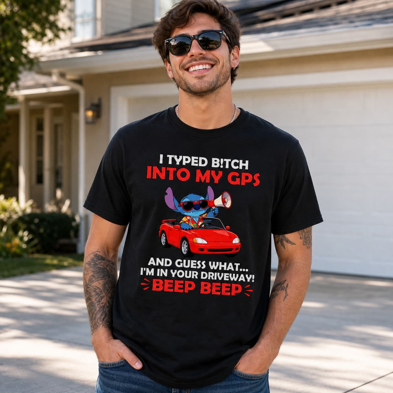 I Typed Bitch Into My Gps And Guess What. I’m In Your Driveway! Beep Beep Stitch Shirt