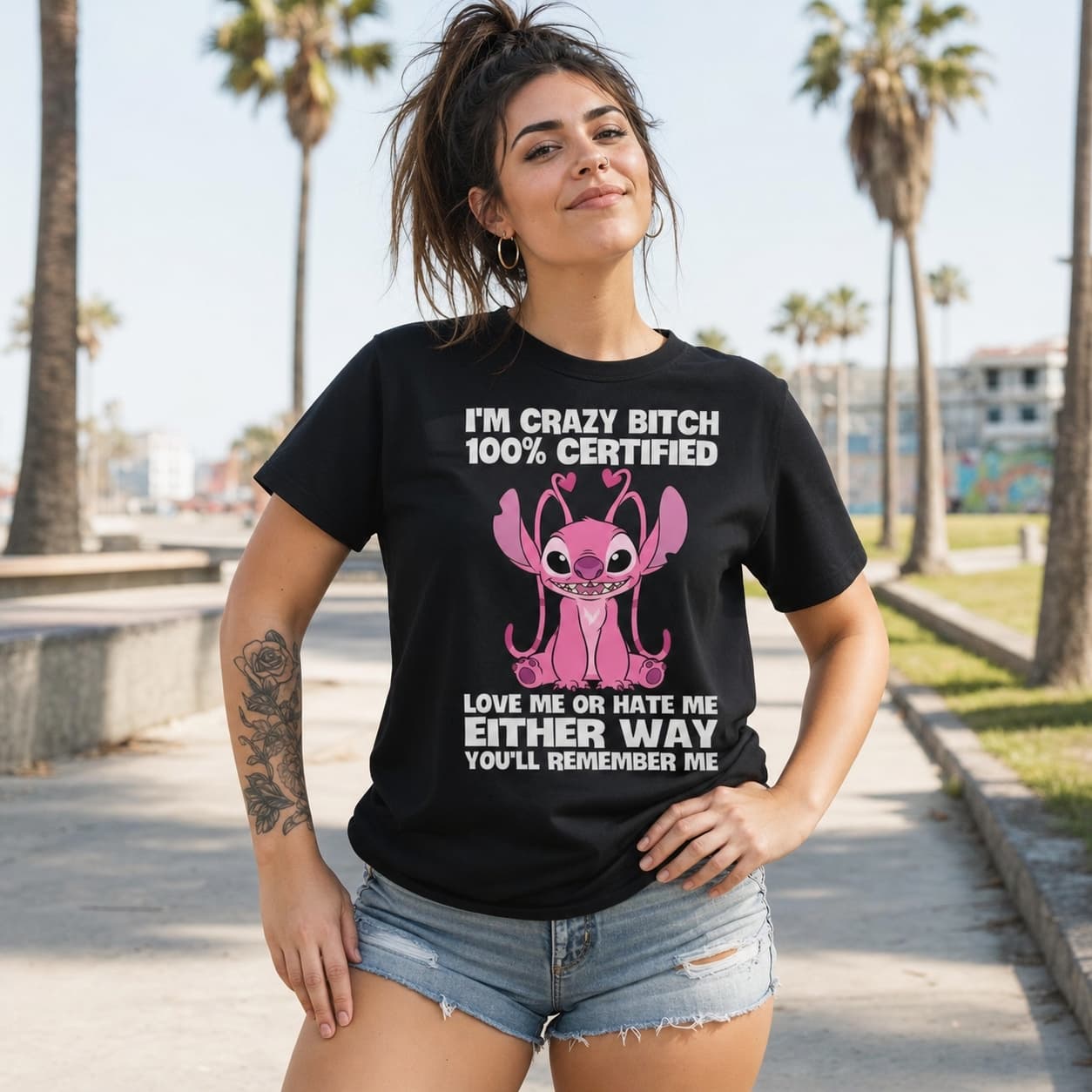 I’m Crazy Bitch 100% Certified Love Me Or Hate Me Either Way You’ll Remember Me Stitch Shirt