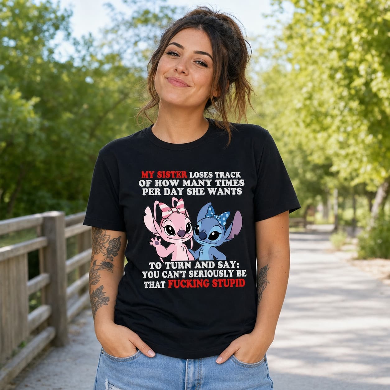 My Sister Loses Track Of How Many Times Per Day She Wants To Turn And Say You Can’t Seriously Be That Fucking Stupid Stitch Shirt