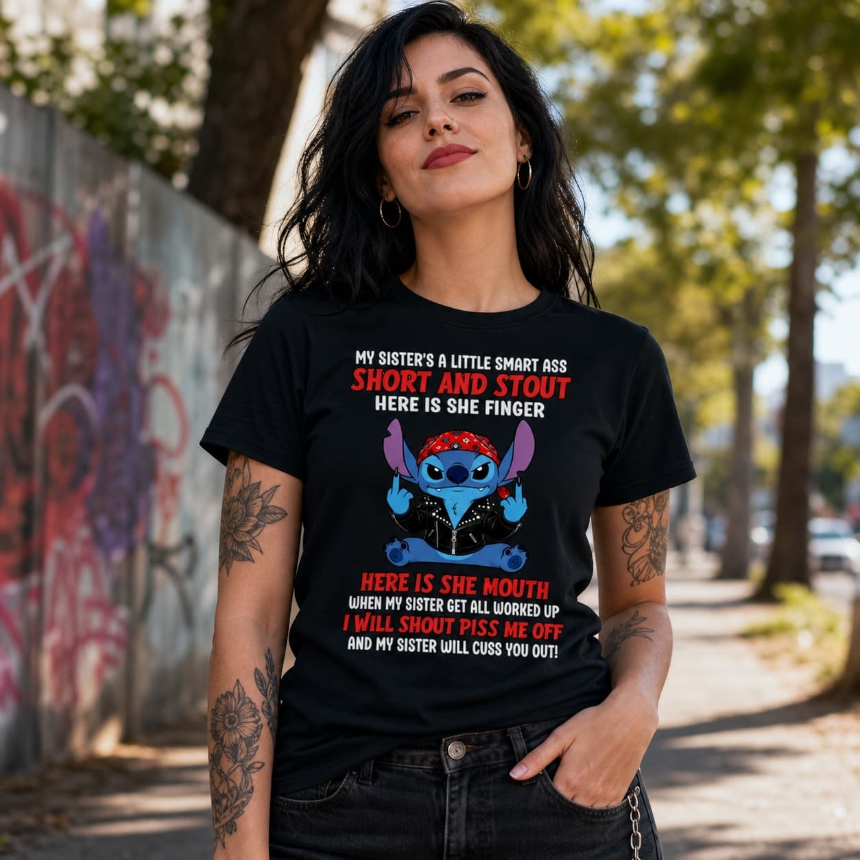 My Sister’s A Little Smart Ass Short And Stout Here Is She Finger Here Is She Mouth When My Sister Get All Worked Up I Will Shout Piss Me Off And I’ll Cuss You Out! Stitch Shirt