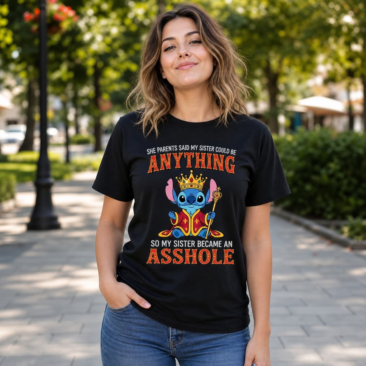 She Parents Said My Sister Could Be Anything So My Sister Became An Asshole Stitch Shirt