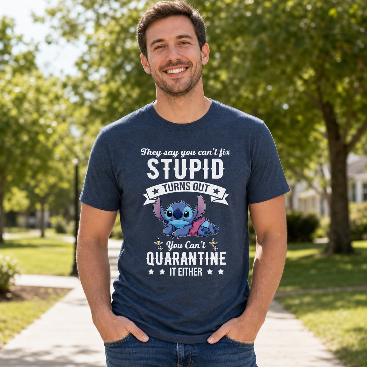 They Say You Can’t Fix Stupid Turns Out You Can’t Quarantine It Either Stitch Shirt