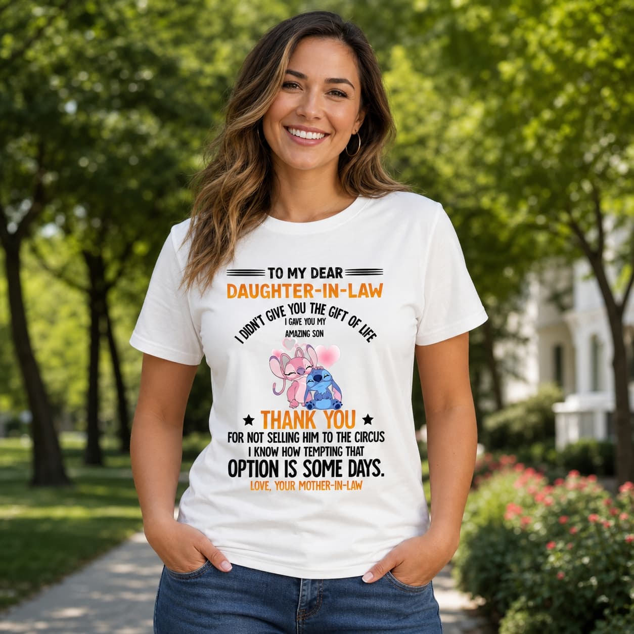 To my dear daughter-in-law i didn’t give you the gift of life i gave you my amazing son thank you for not selling him to the circus i know how tempting that option is some days. Lo Stitch Shirt