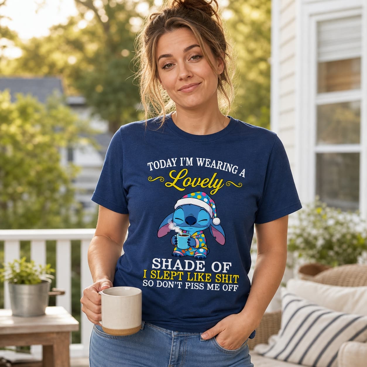 Today I’m Wearing A Lovely Shade Of I Slept Like Shit So Don’t Piss Me Off Stitch Shirt