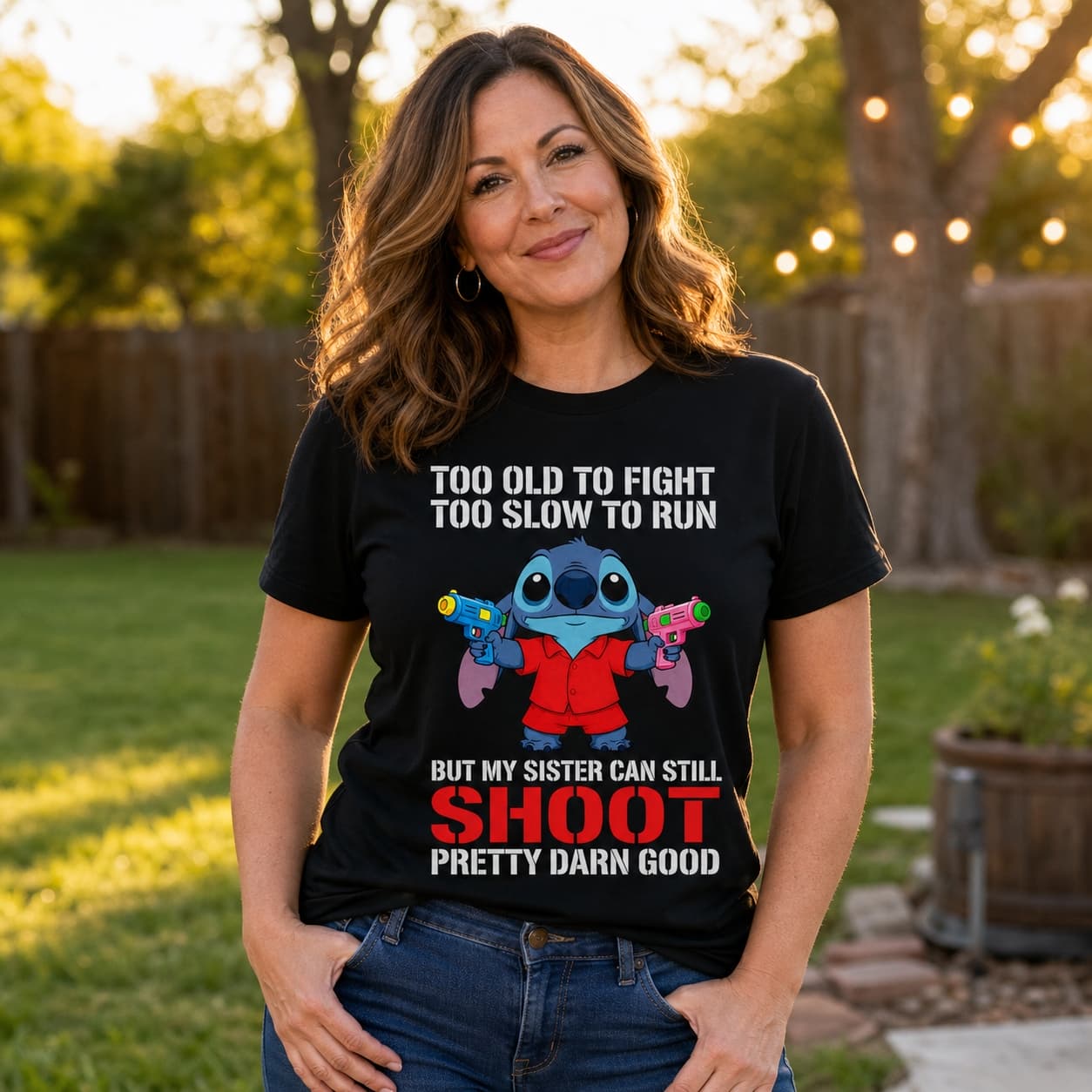 Too Old To Fight Too Slow To Run But My Sister Can Still Shoot Pretty Darn Good Stitch Shirt